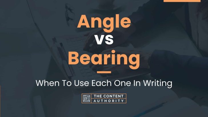 angle-vs-bearing-when-to-use-each-one-in-writing