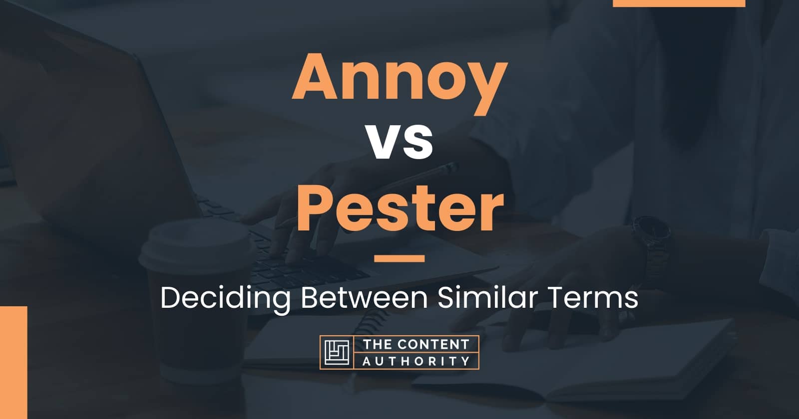 annoy-vs-pester-deciding-between-similar-terms