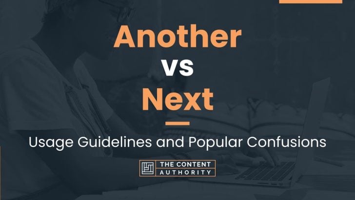 Another vs Next: Usage Guidelines and Popular Confusions