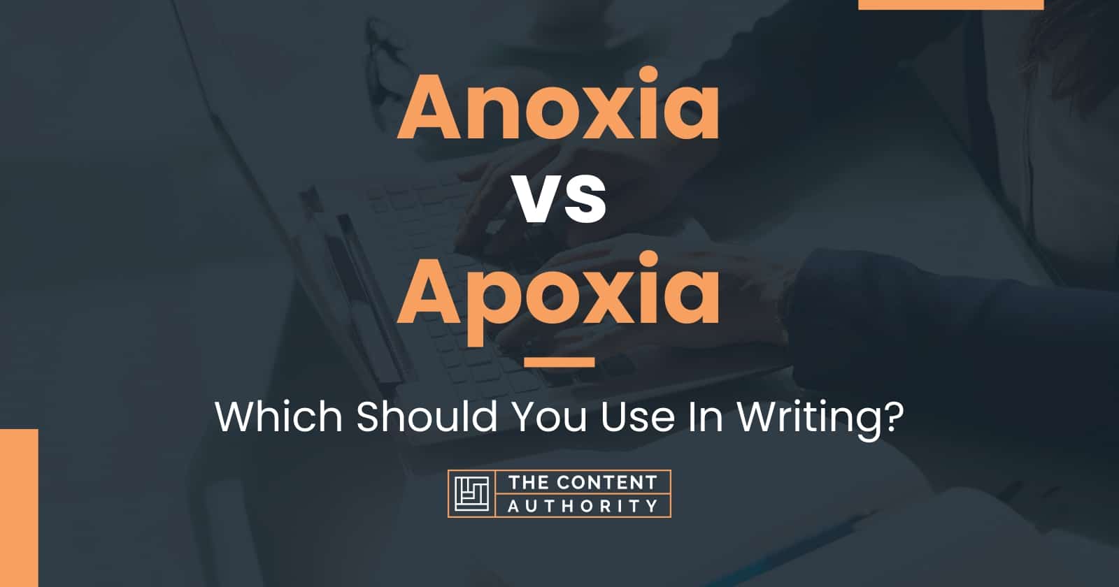 Anoxia vs Apoxia: Which Should You Use In Writing?