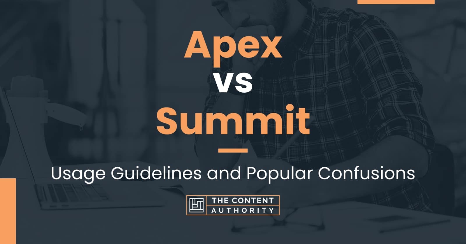 Apex vs Summit Usage Guidelines and Popular Confusions