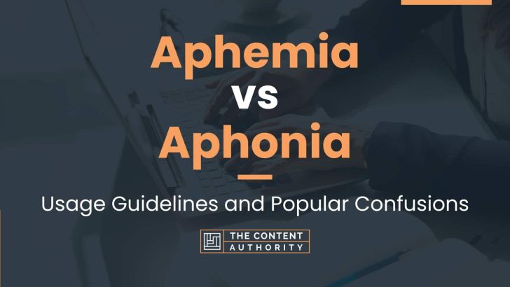 Aphemia vs Aphonia: Usage Guidelines and Popular Confusions