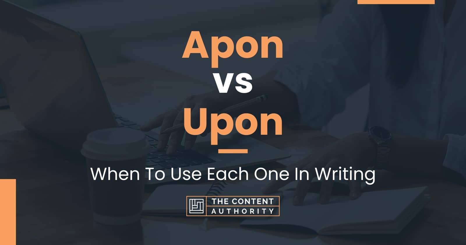 apon-vs-upon-when-to-use-each-one-in-writing