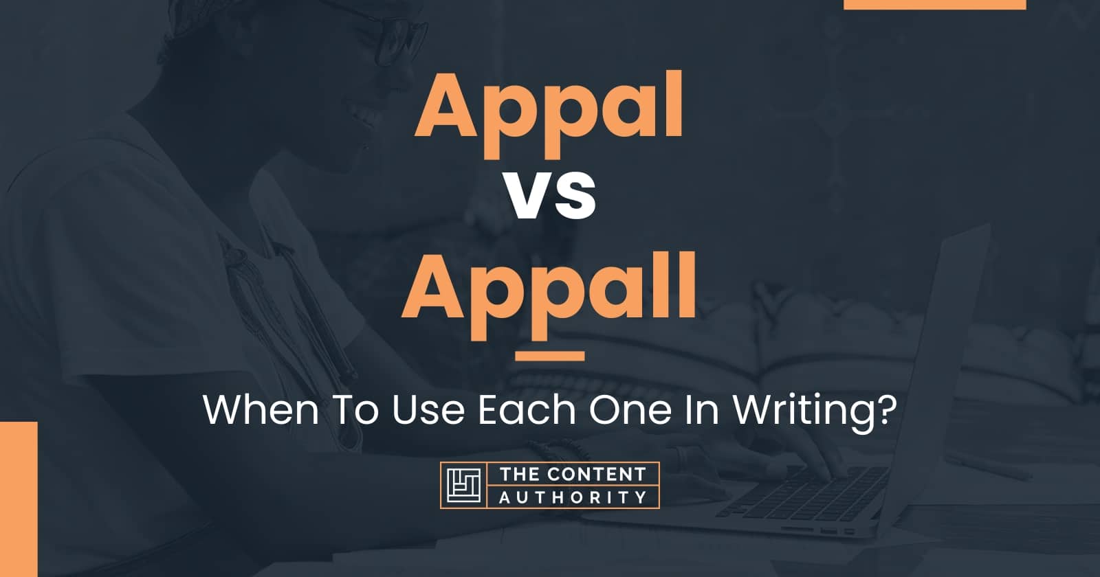 Appal vs Appall: When To Use Each One In Writing?