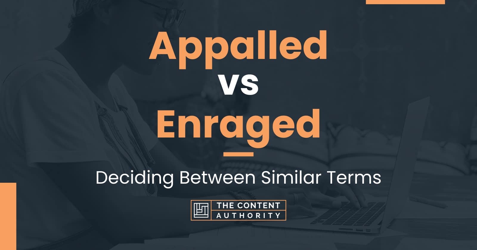 appalled-vs-enraged-deciding-between-similar-terms