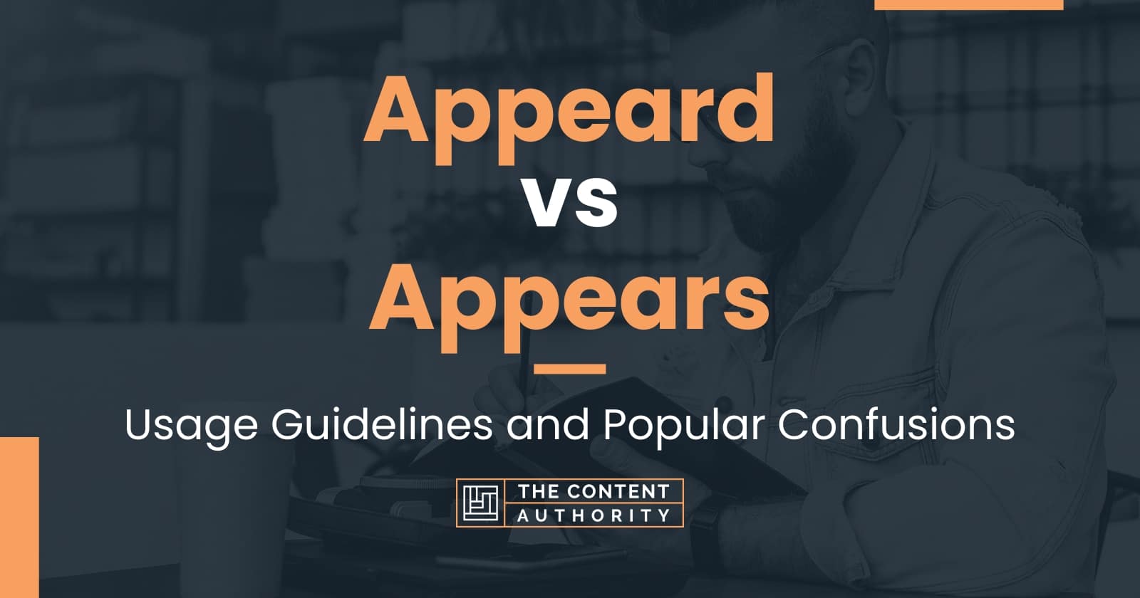 Appeard vs Appears: Usage Guidelines and Popular Confusions