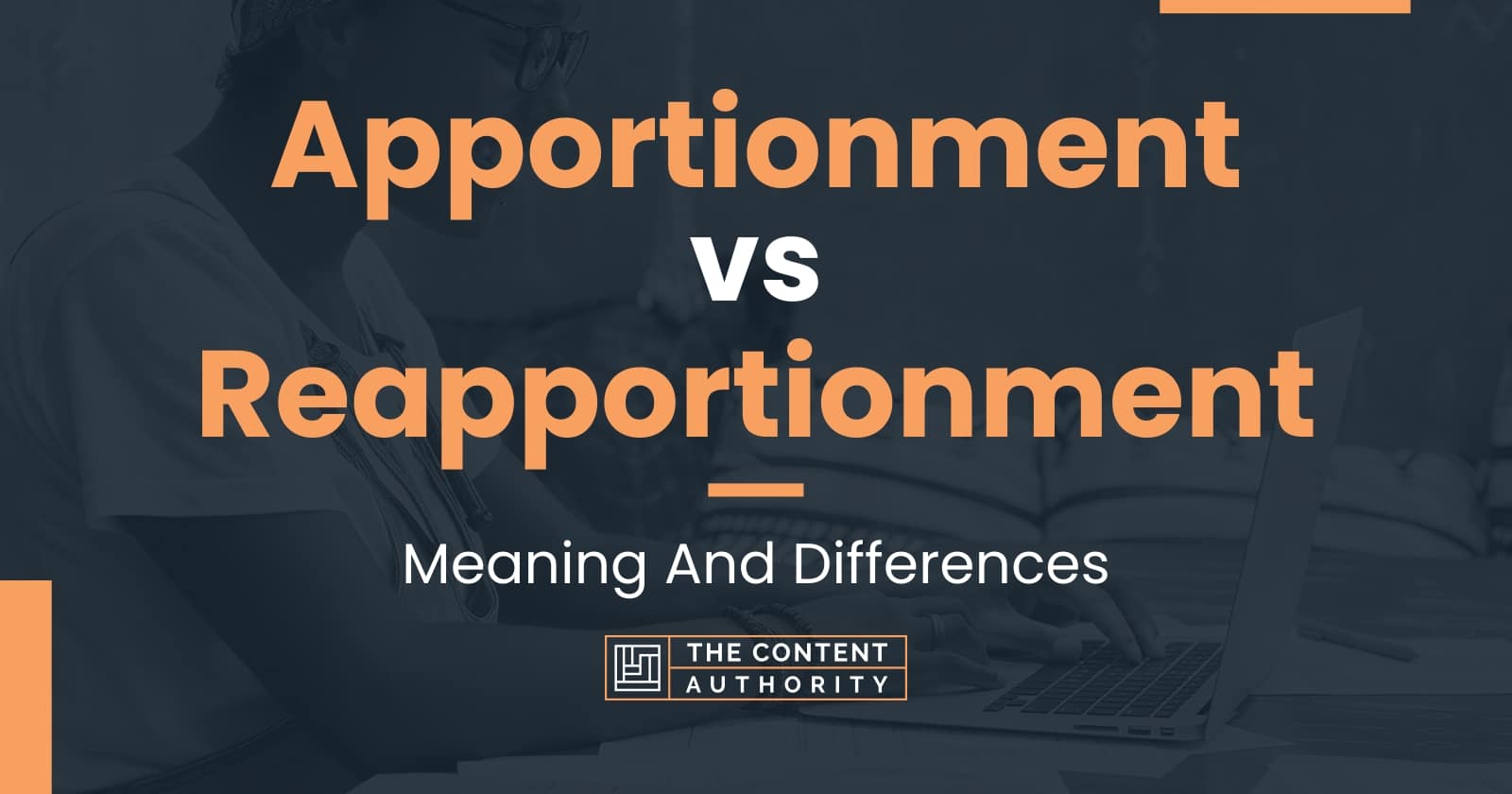 Apportionment vs Reapportionment: Meaning And Differences