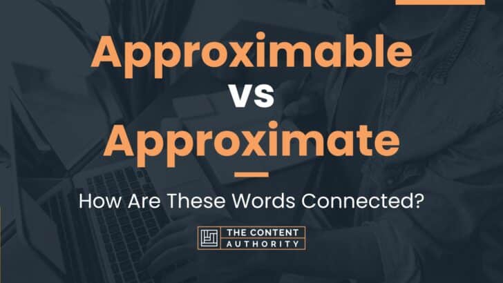 Approximable vs Approximate: How Are These Words Connected?