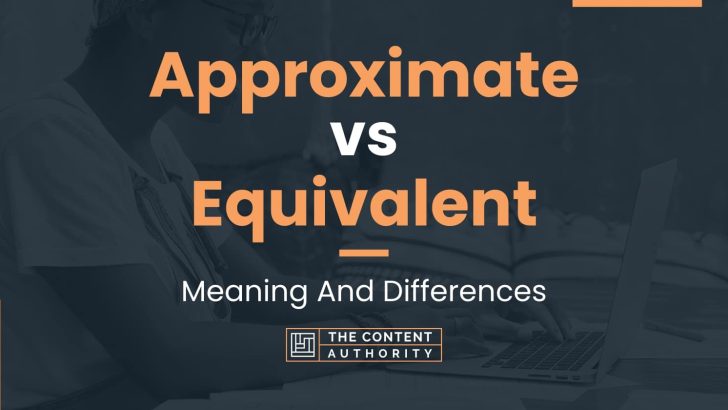 approximate-vs-equivalent-meaning-and-differences