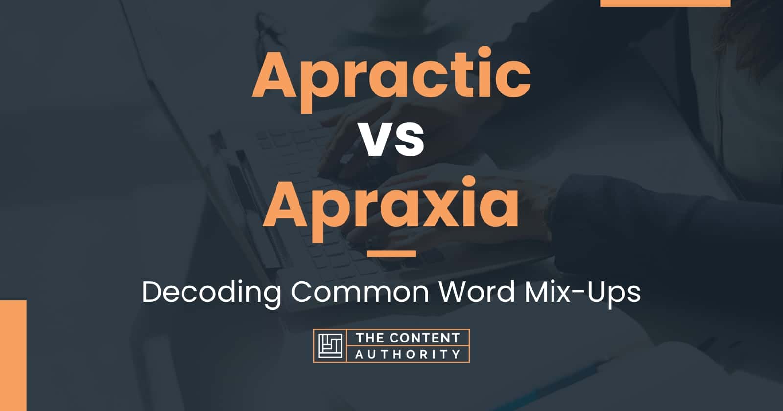 Apractic vs Apraxia: Decoding Common Word Mix-Ups