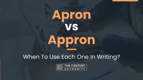 Apron vs Appron: When To Use Each One In Writing?