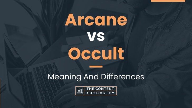 Arcane vs Occult: Meaning And Differences