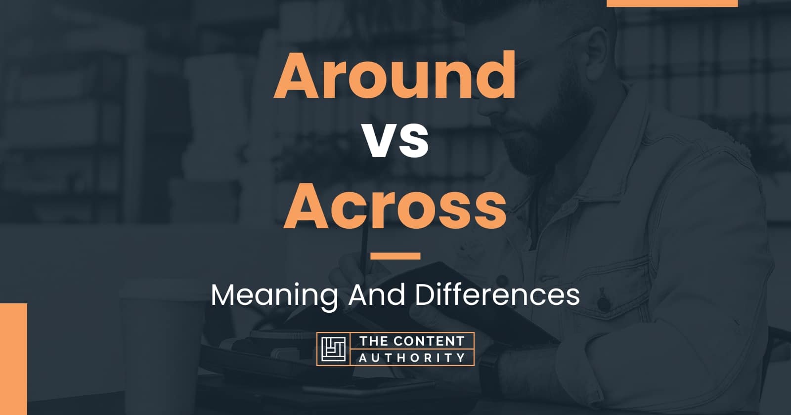 around-vs-across-meaning-and-differences