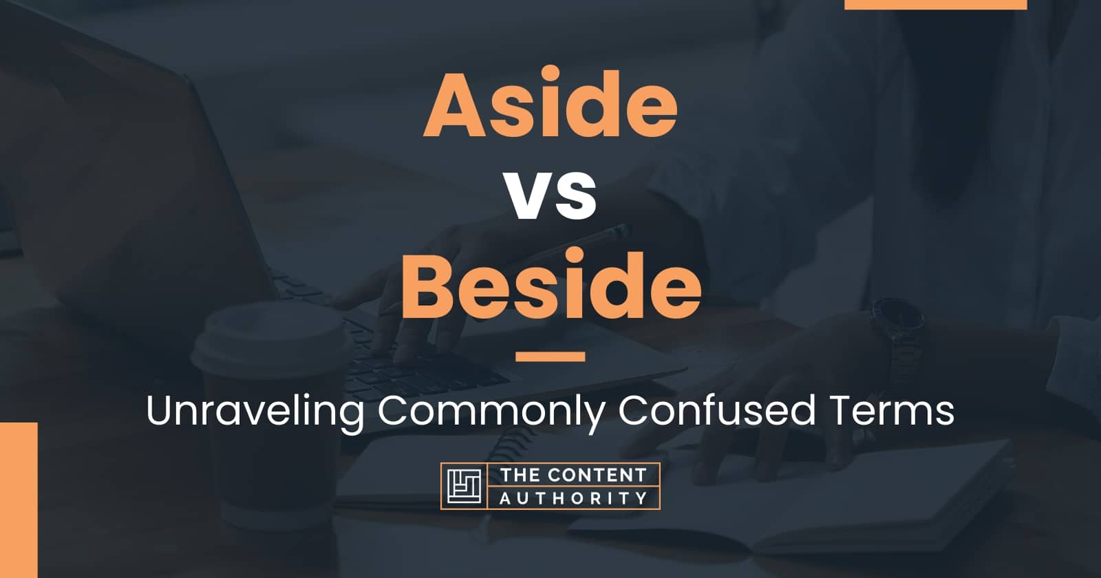 Aside vs Beside: Unraveling Commonly Confused Terms