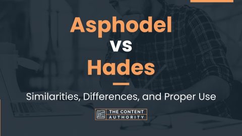 Asphodel vs Hades: Similarities, Differences, and Proper Use