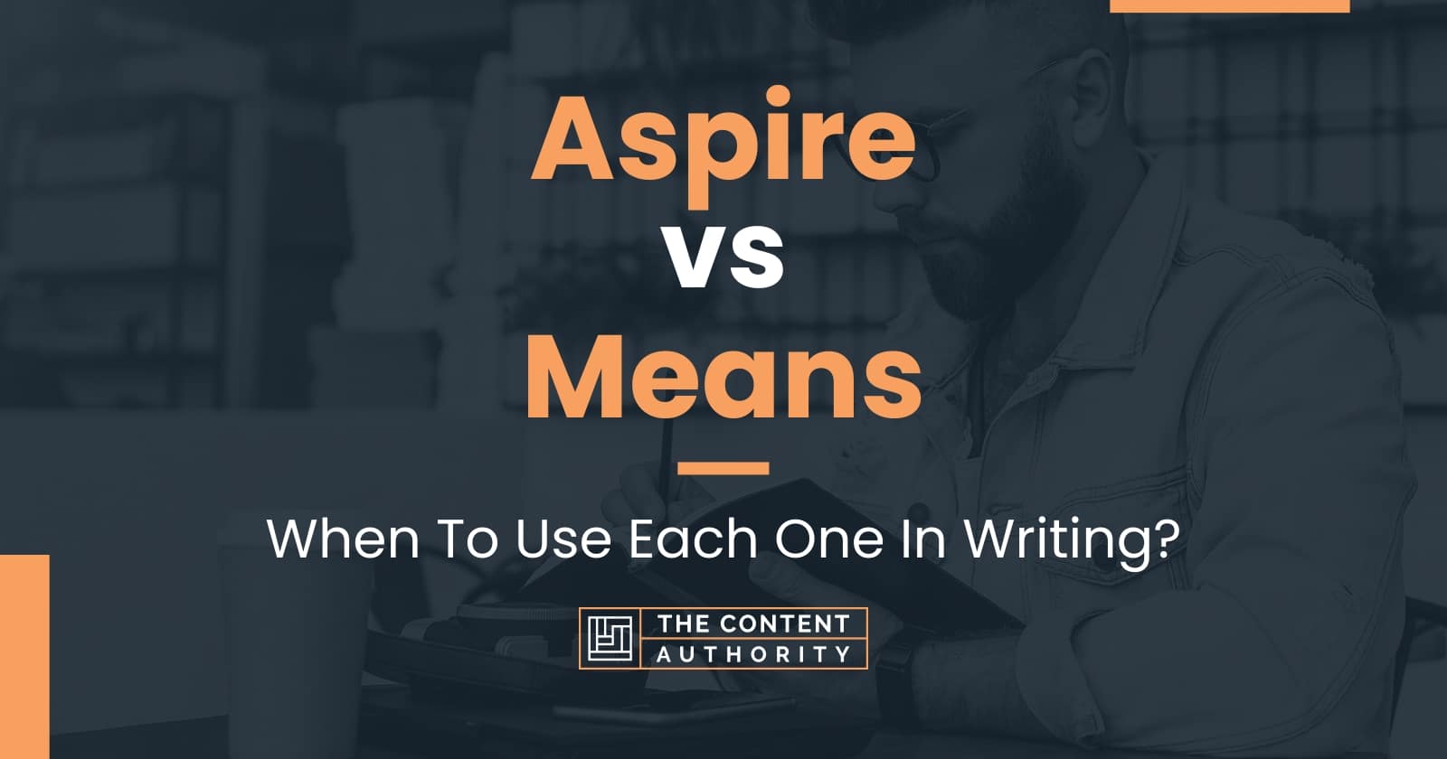 aspire-vs-means-when-to-use-each-one-in-writing