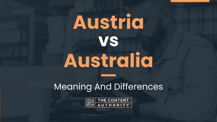 Austria vs Australia: Meaning And Differences