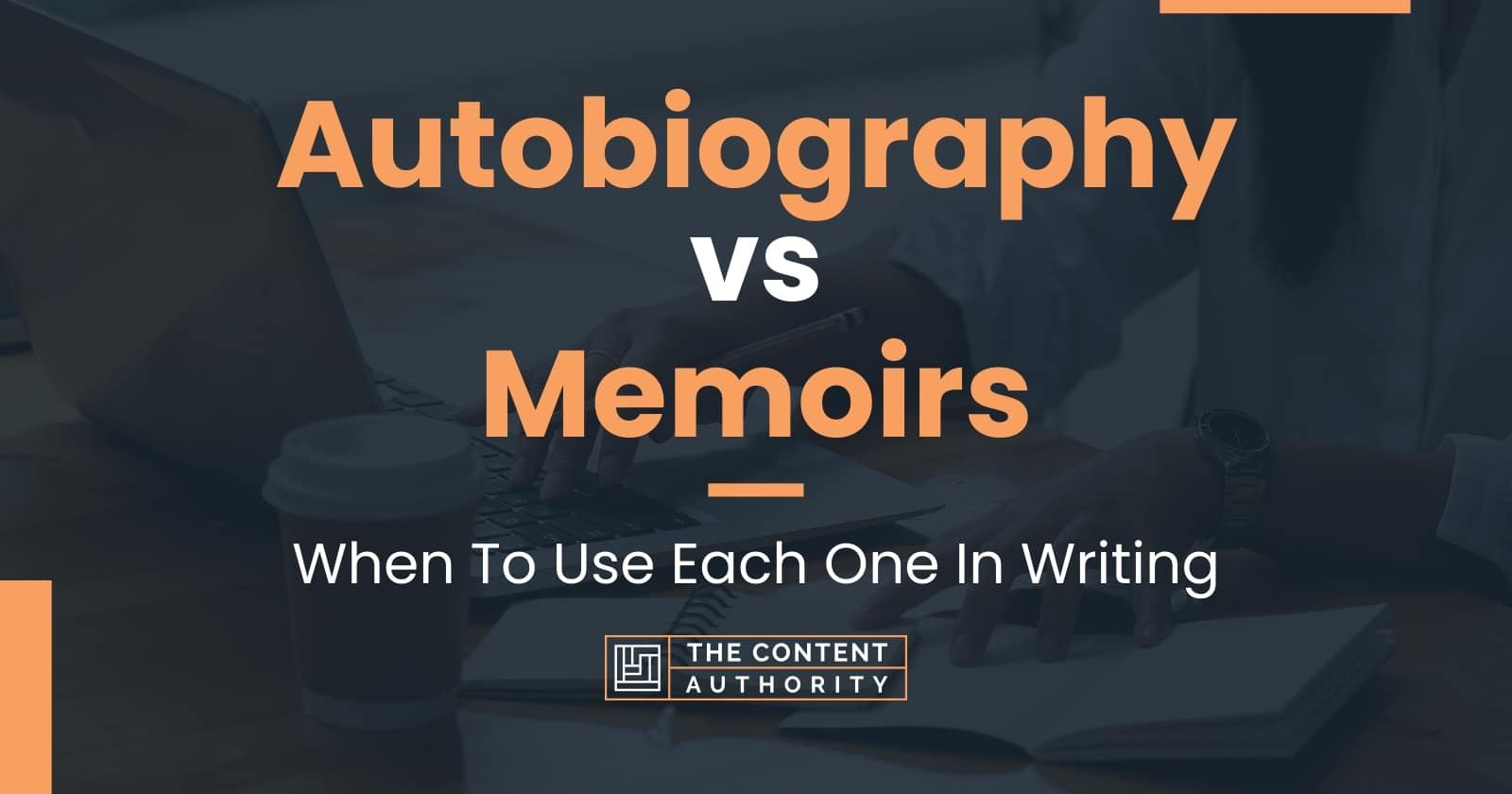 Autobiography Vs Memoirs: When To Use Each One In Writing