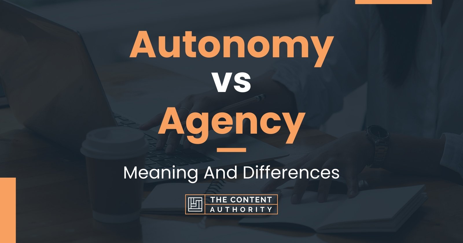 autonomy-vs-agency-meaning-and-differences