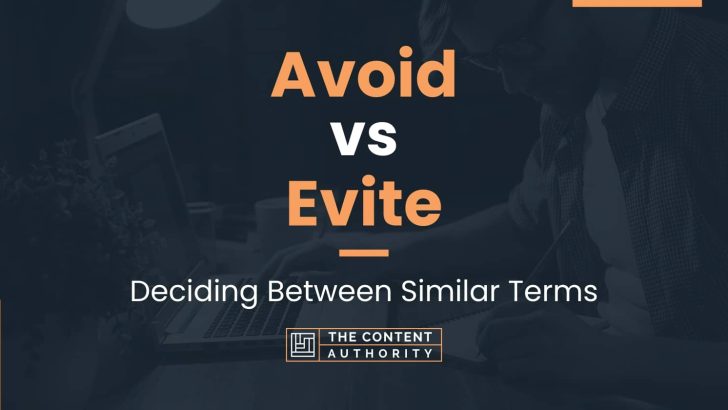 Avoid vs Evite: Deciding Between Similar Terms