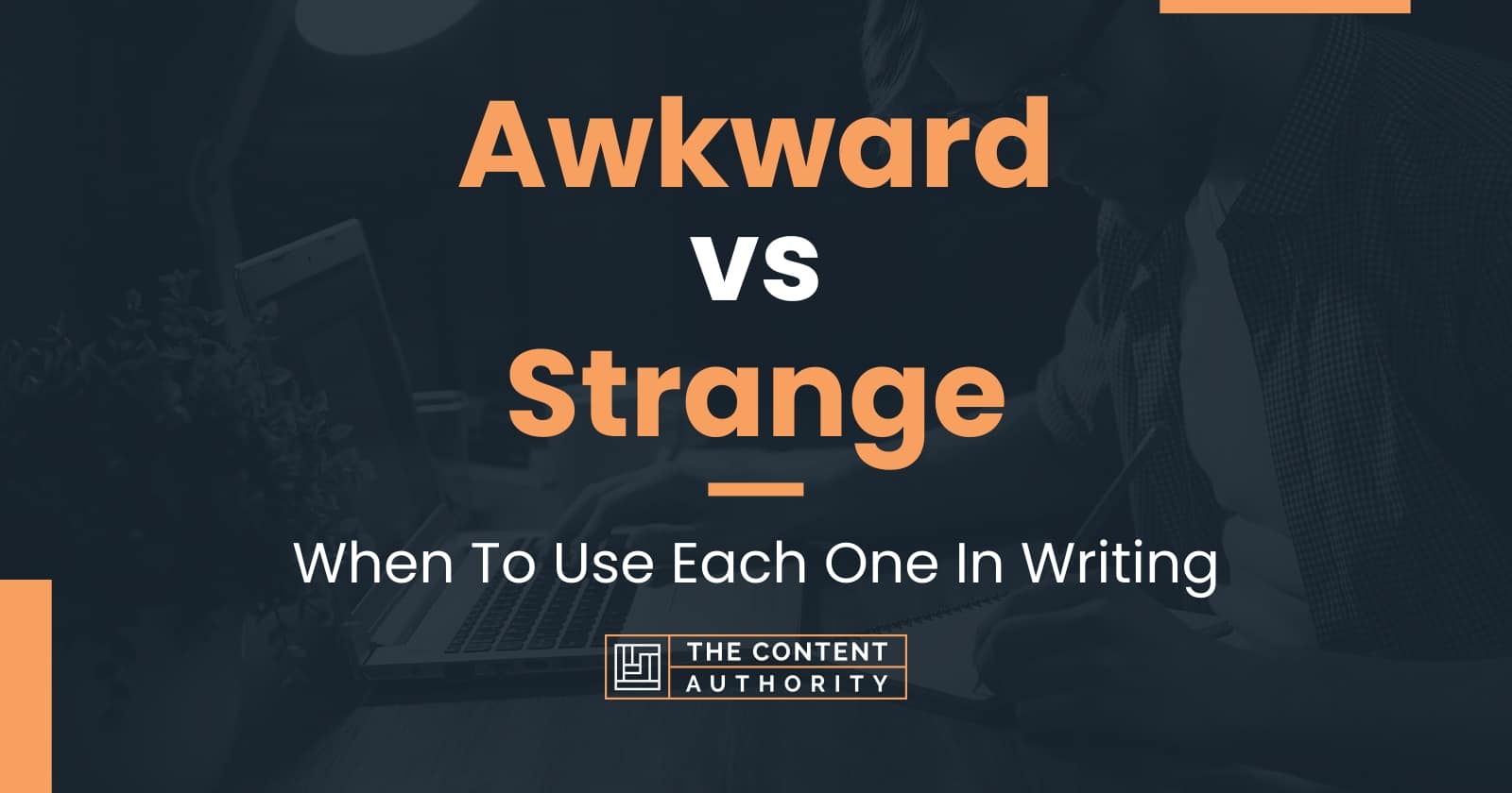 awkward-vs-strange-when-to-use-each-one-in-writing