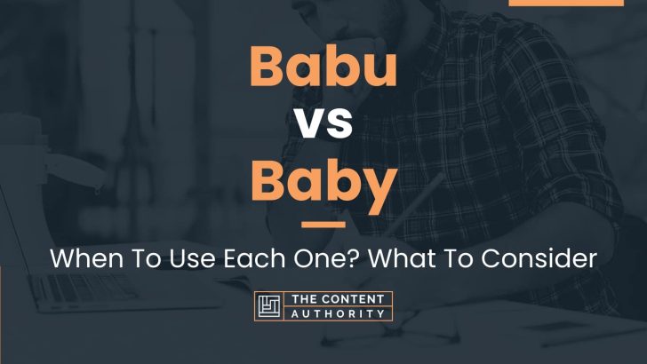 Babu vs Baby: When To Use Each One? What To Consider