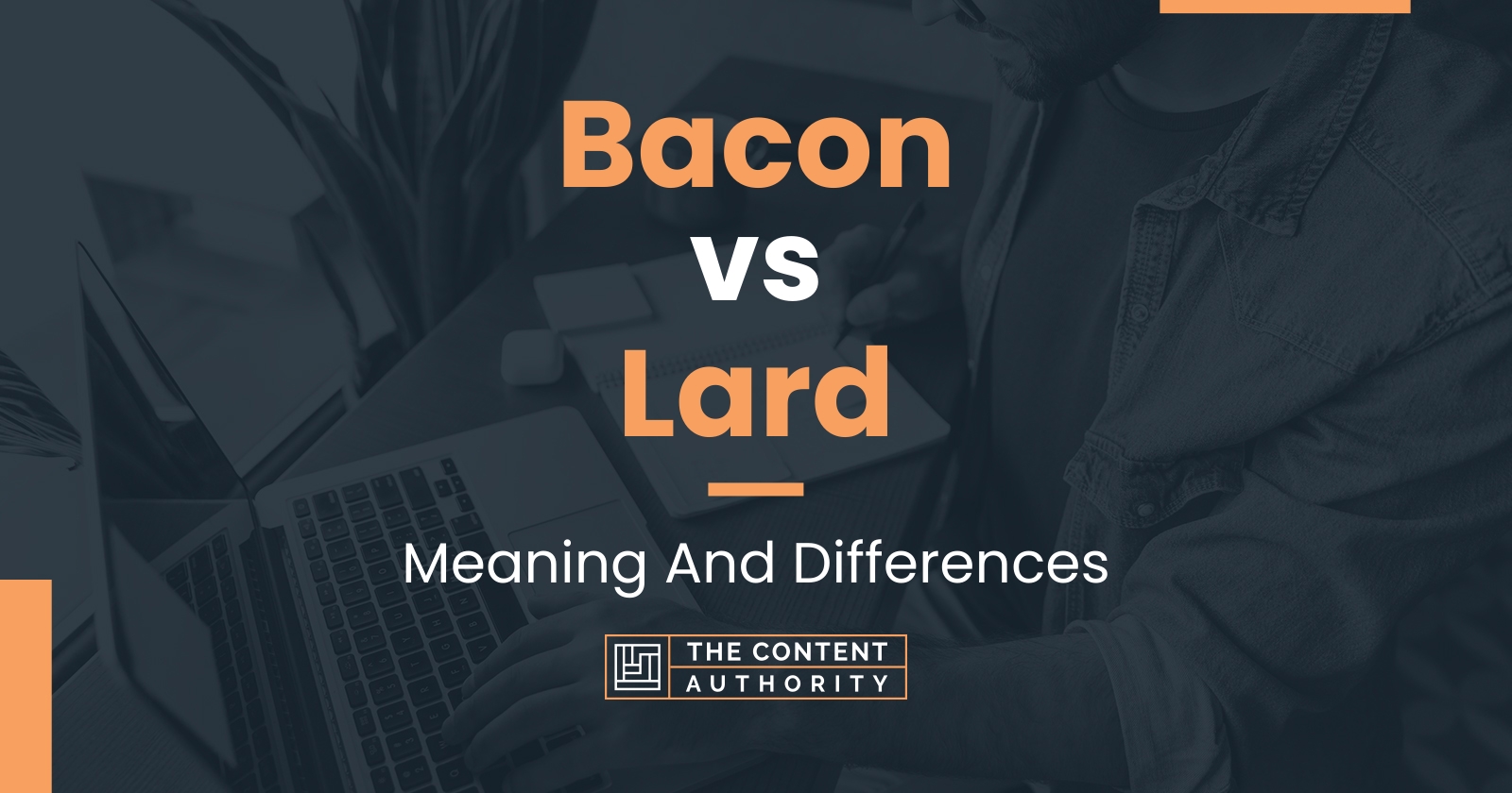 Bacon vs Lard Meaning And Differences