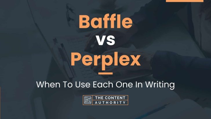 Baffle vs Perplex: When To Use Each One In Writing