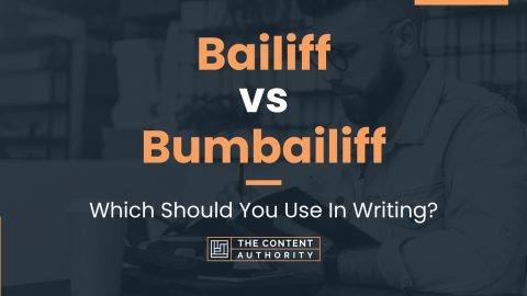 Bailiff vs Bumbailiff: Which Should You Use In Writing?