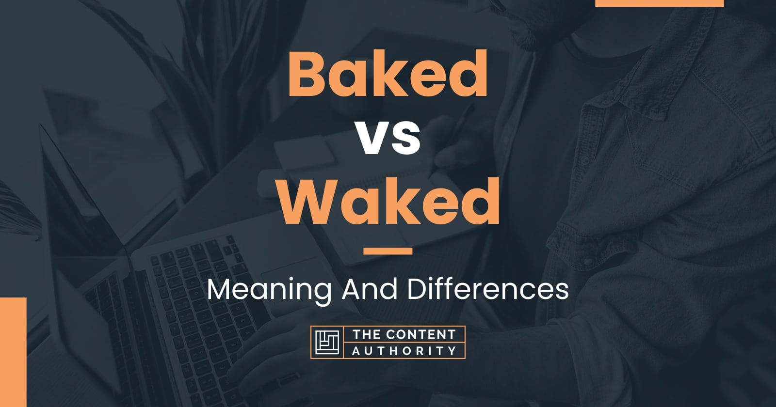 Baked vs Waked: Meaning And Differences