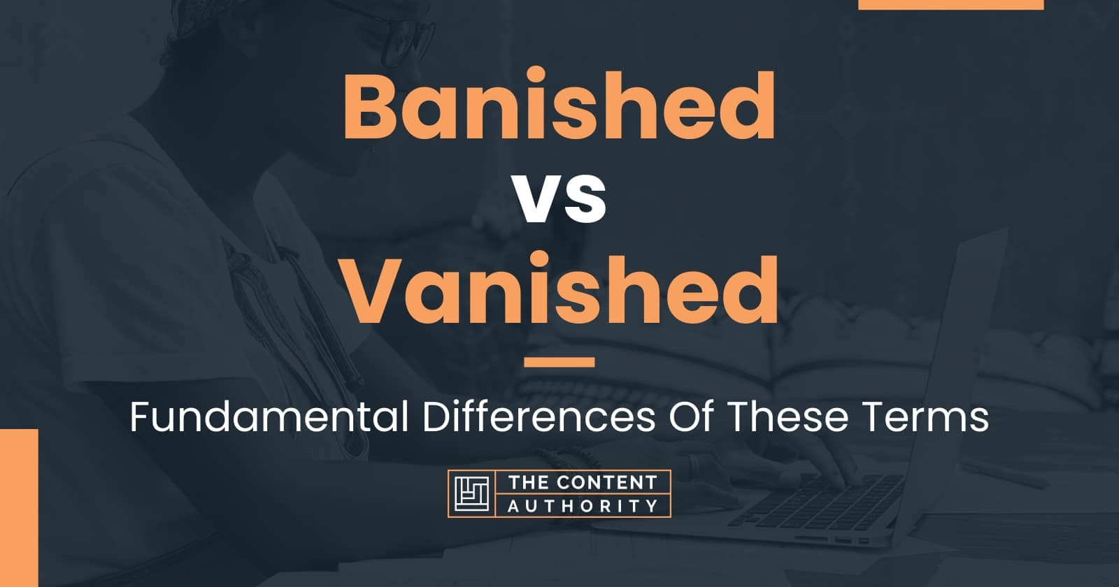 banished-vs-vanished-fundamental-differences-of-these-terms