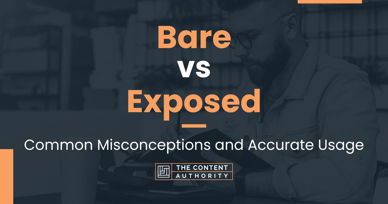 Bare vs Exposed: Common Misconceptions and Accurate Usage