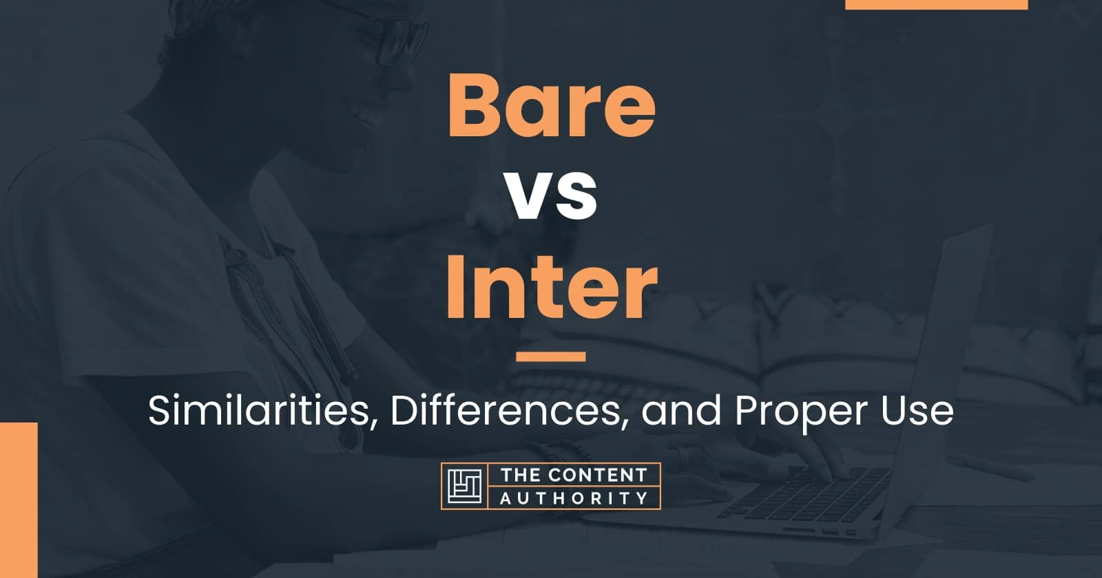 Bare vs Inter: Similarities, Differences, and Proper Use