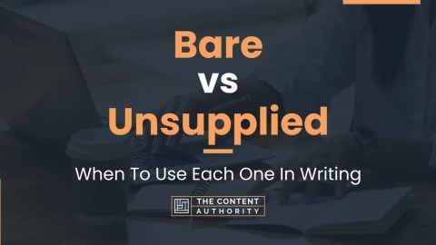 Bare vs Unsupplied: When To Use Each One In Writing