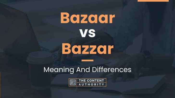 Bazaar vs Bazzar: Meaning And Differences