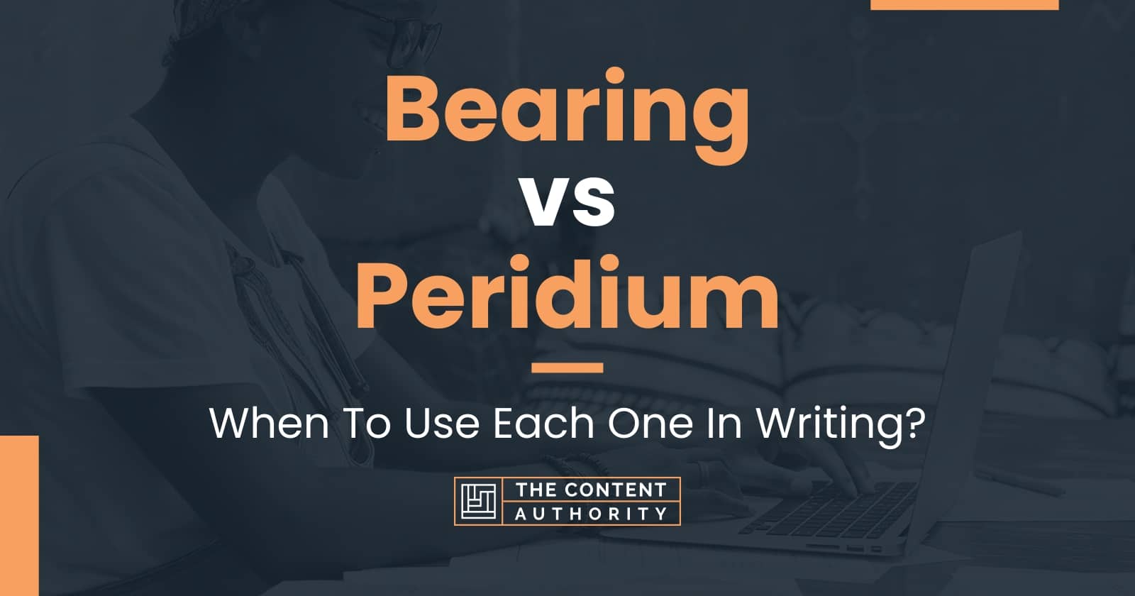 Bearing vs Peridium: When To Use Each One In Writing?