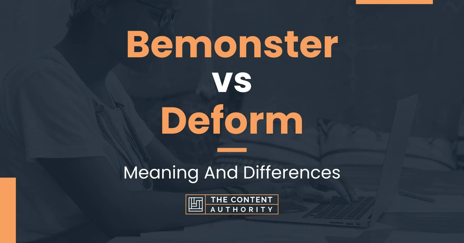 bemonster-vs-deform-meaning-and-differences