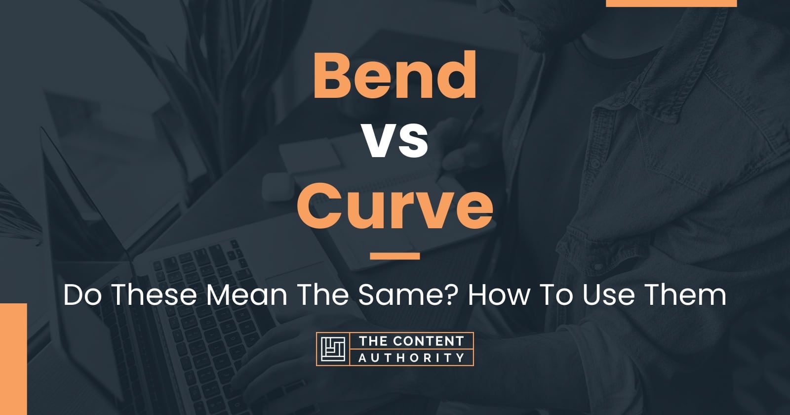 bend-vs-curve-do-these-mean-the-same-how-to-use-them