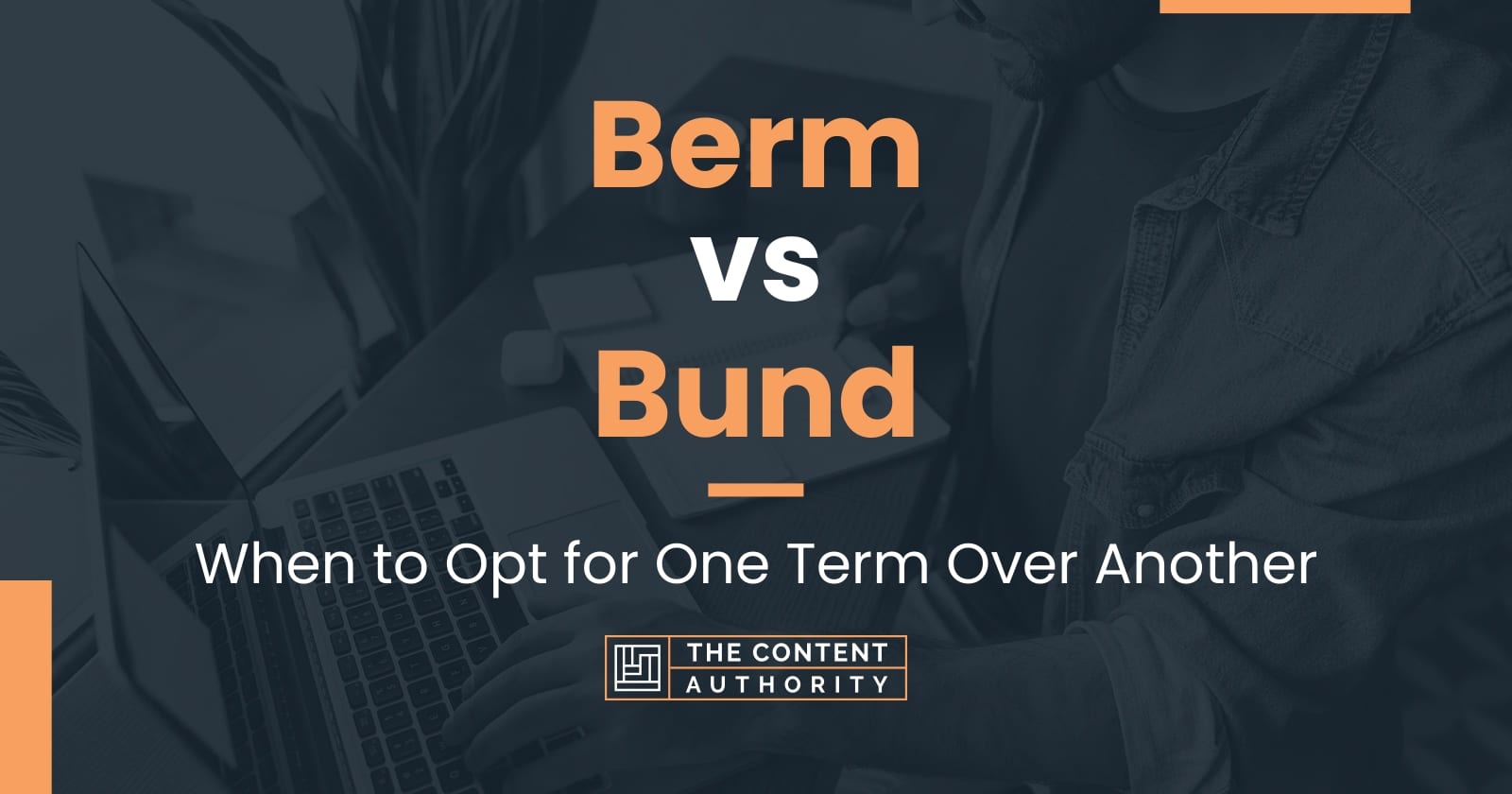 Berm vs Bund: When to Opt for One Term Over Another