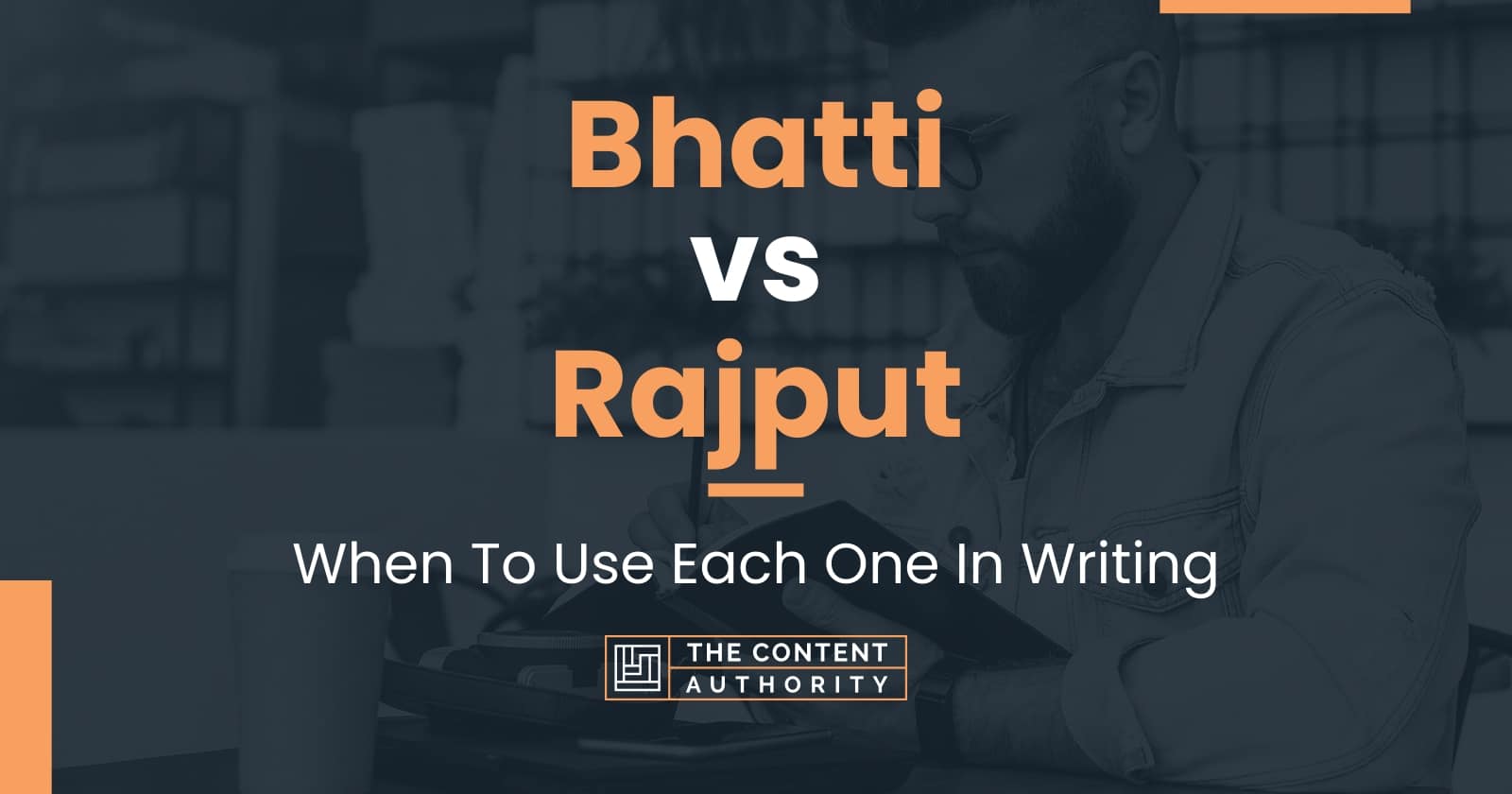 Bhatti vs Rajput: When To Use Each One In Writing