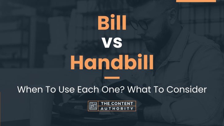 Bill vs Handbill: When To Use Each One? What To Consider