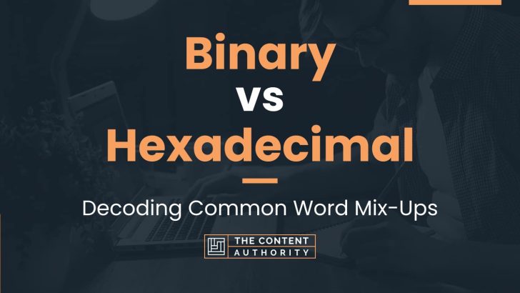 Binary vs Hexadecimal: Decoding Common Word Mix-Ups