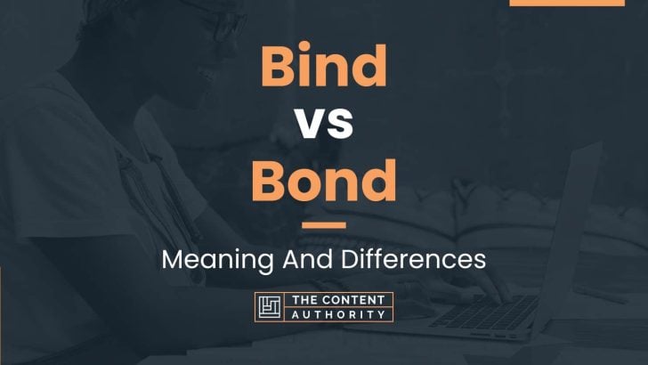 Bind vs Bond: Meaning And Differences