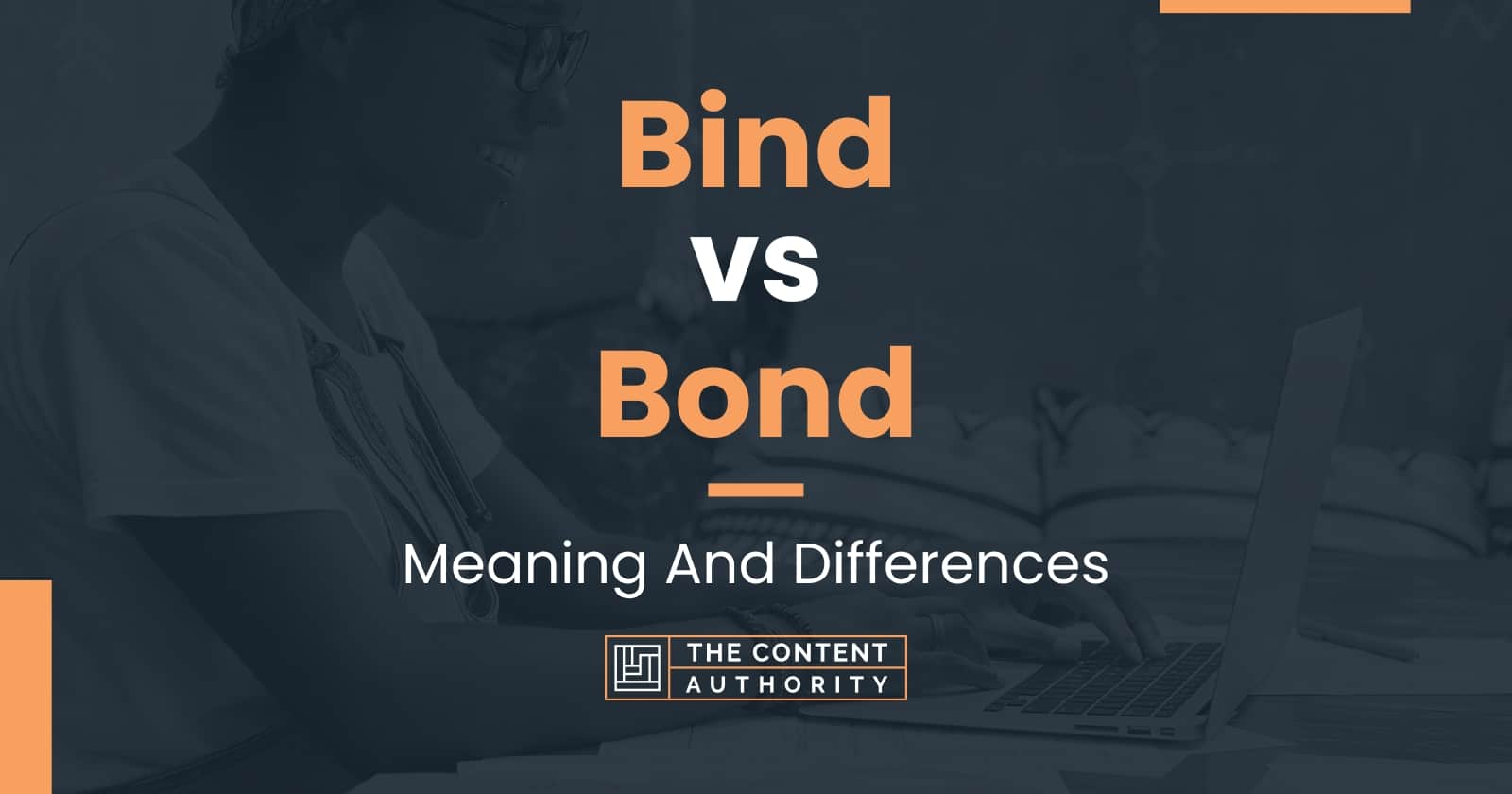 Bind vs Bond: Meaning And Differences