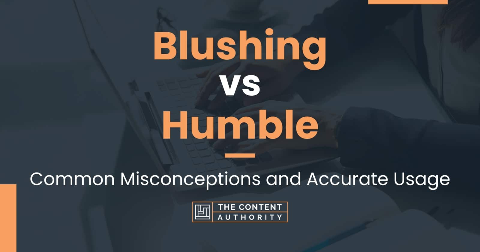 Blushing vs Humble: Common Misconceptions and Accurate Usage