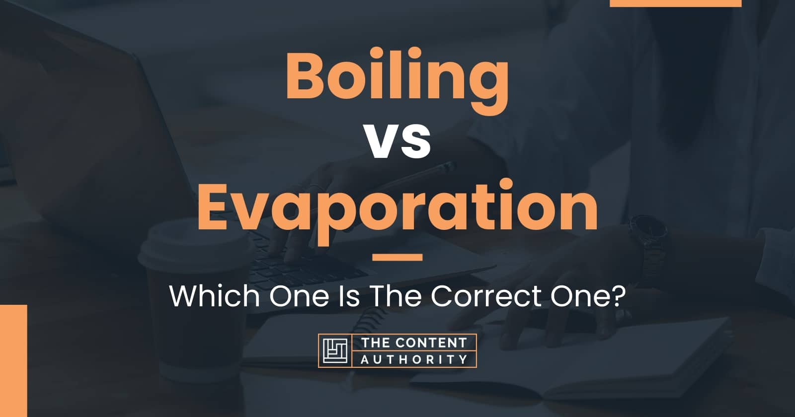 Boiling Vs Evaporation: Which One Is The Correct One?