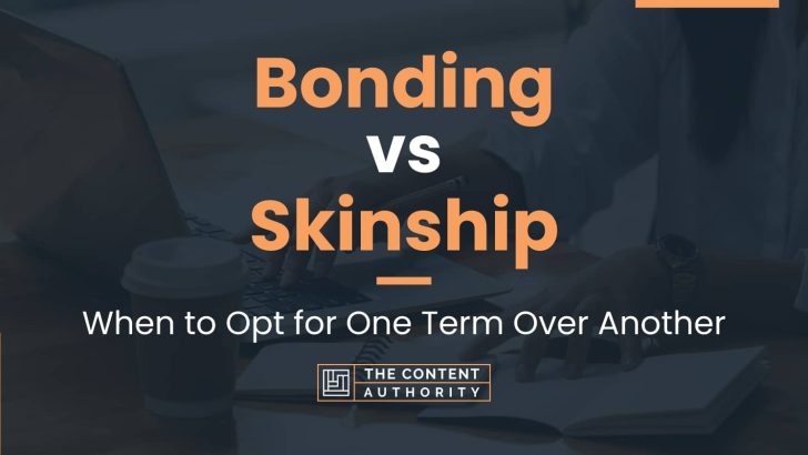 Bonding vs Skinship: When to Opt for One Term Over Another