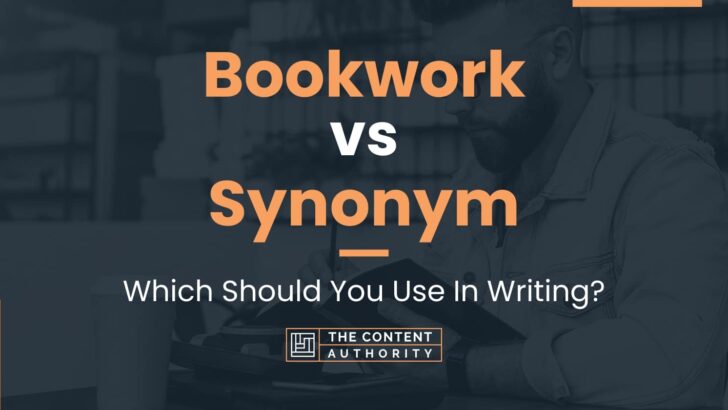 Bookwork vs Synonym: Usage Guidelines and Popular Confusions
