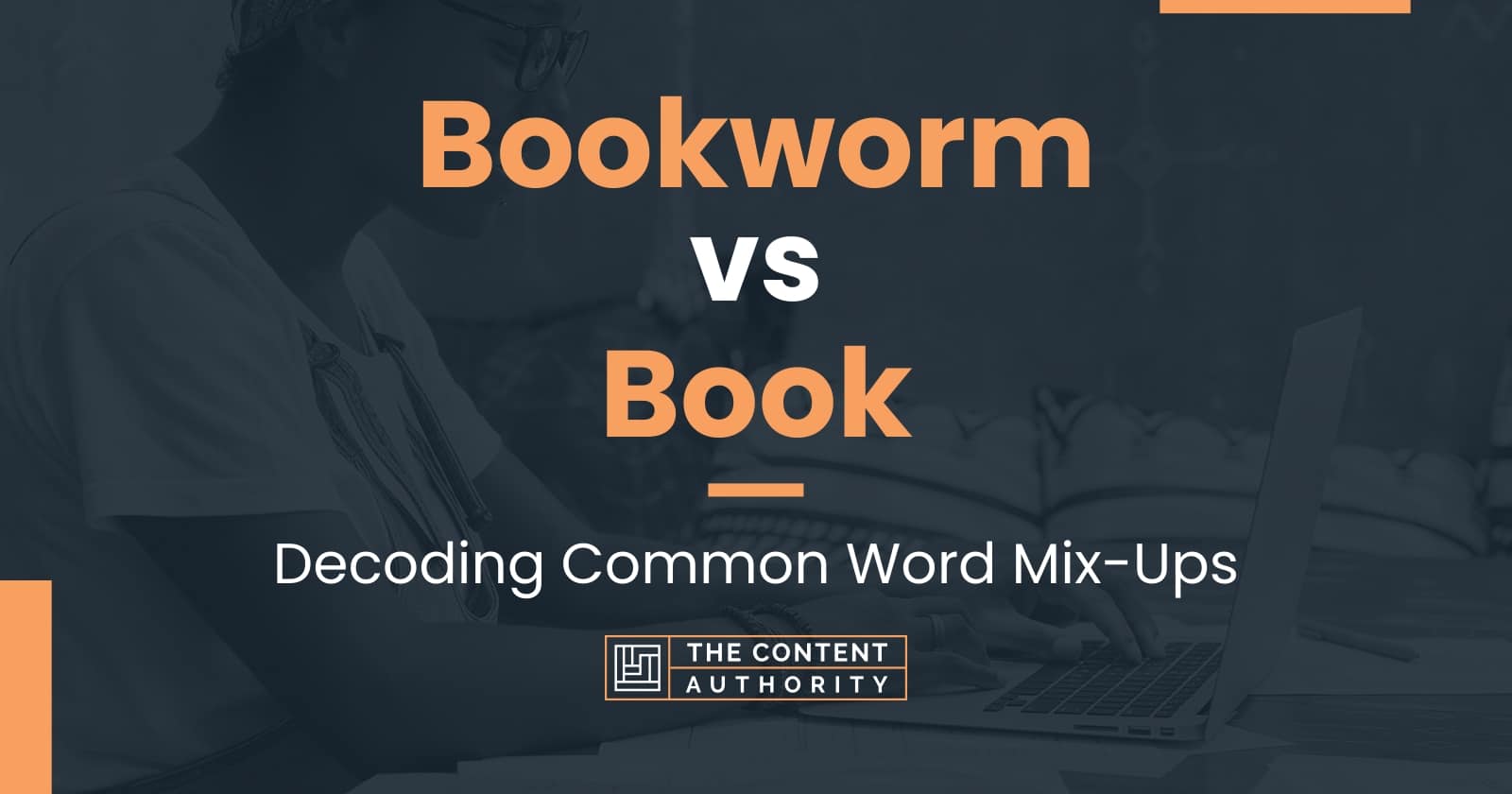 Bookworm vs Book: Decoding Common Word Mix-Ups