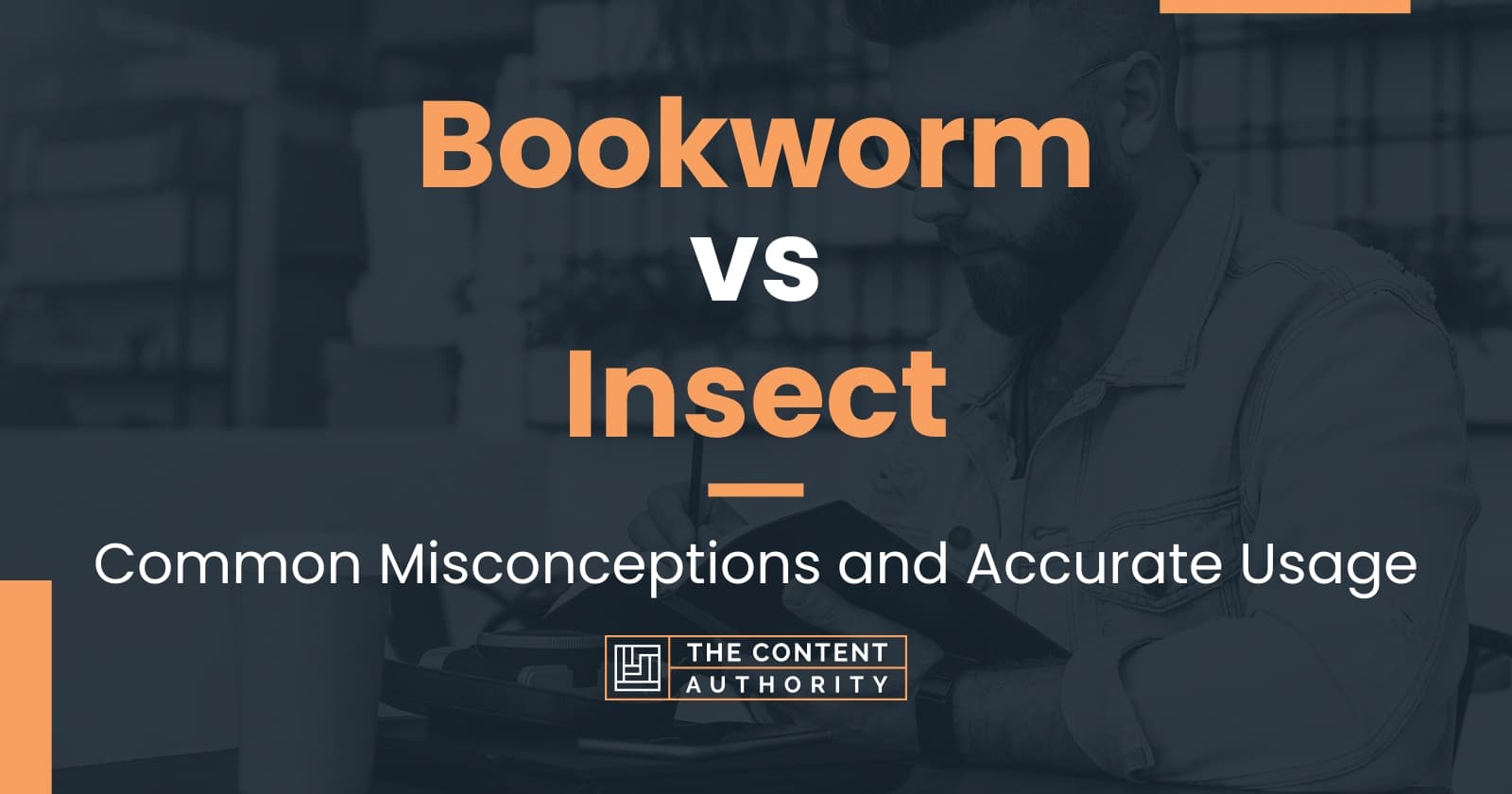 Bookworm vs Insect: Common Misconceptions and Accurate Usage